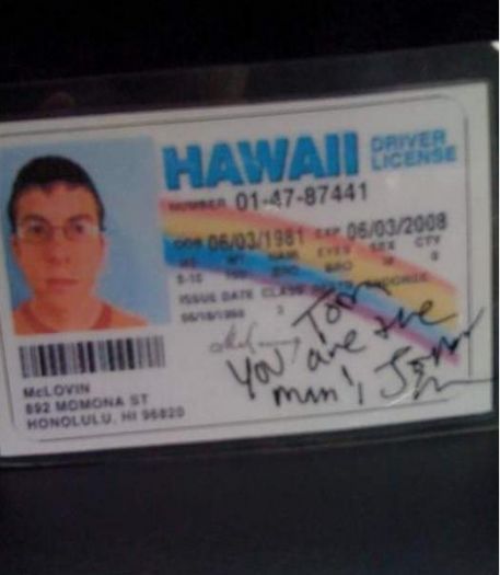 "My new prized possession."
Jonah Hill autographed McLovin ID
from HP set visit on 12 August 2009
